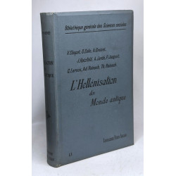 L'Hellénisation du monde antique - Leçons / Bibliothèque générale...