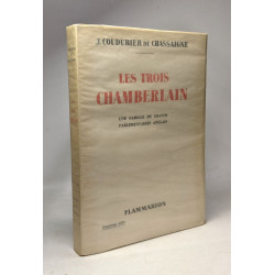 Les trois Chamberlain - une famille de grands parlementaires anglais