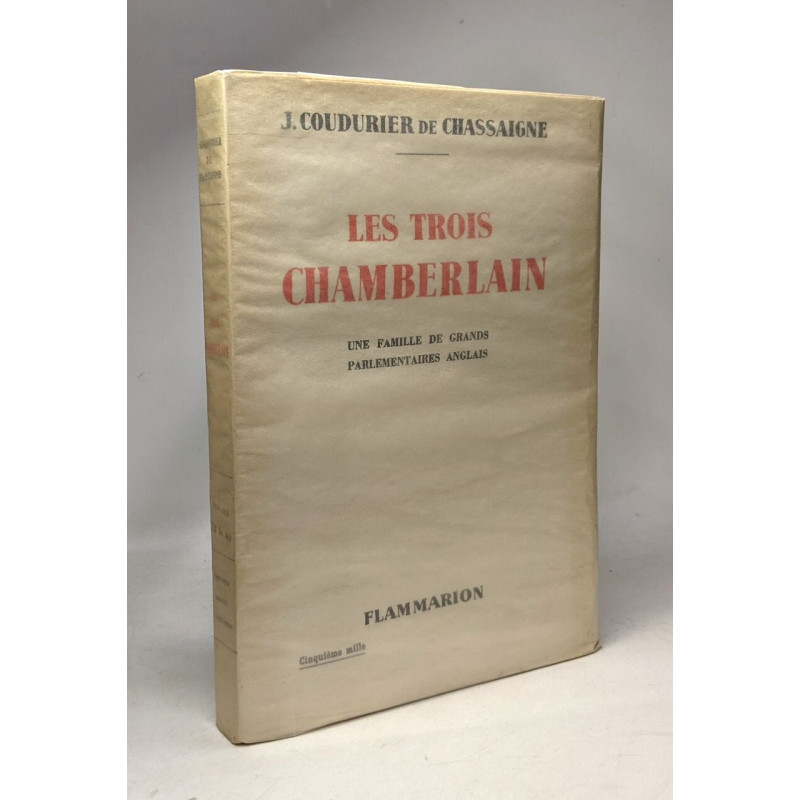 Les trois Chamberlain - une famille de grands parlementaires anglais