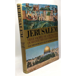 Jérusalem ville sacrée de l'humanité quarante siècles d'histoire