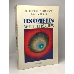 Les Comètes. Mythes et réalités