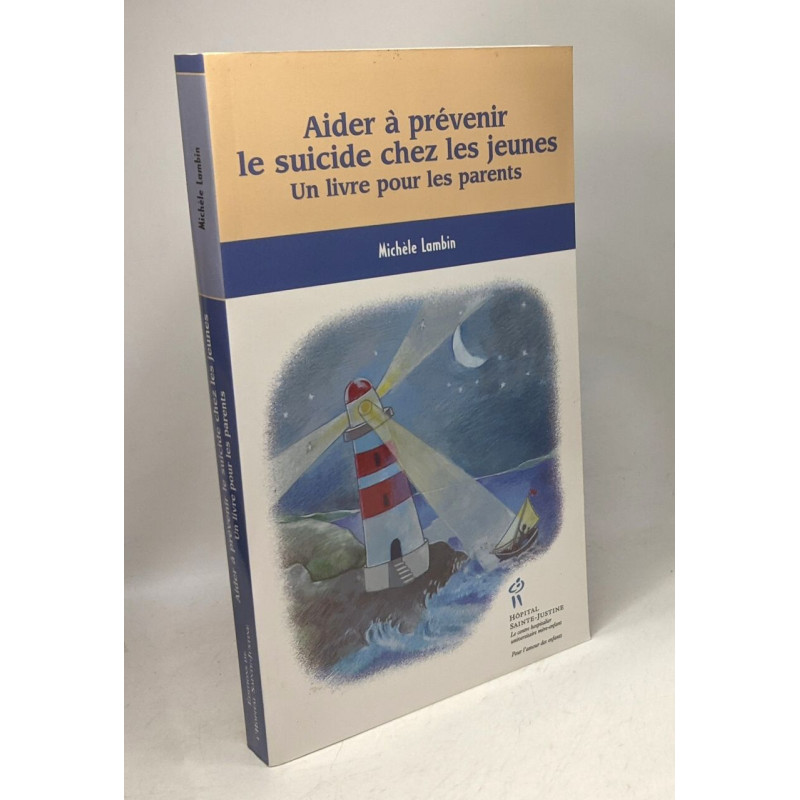 Aider à prévenir le suicide chez les jeunes : Un livre pour les...