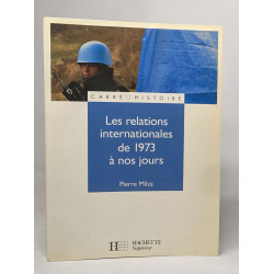 Les relations internationales de 1973 à nos jours
