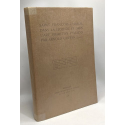 Saint François d'Assise dans la légende et dans l'art primitifs...