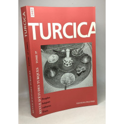 Turcia - revue d'études turques TOME 37 - Peuples langues cultures...