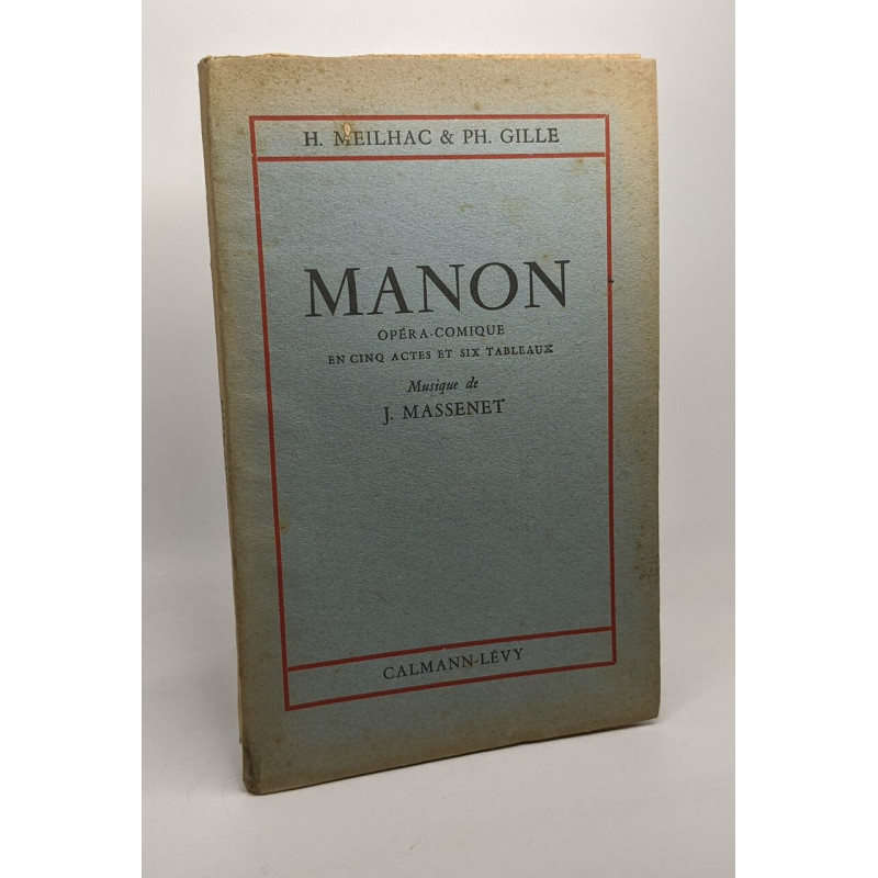 Manon - opéra comique en 5 actes et 6 tableaux - musique de J....