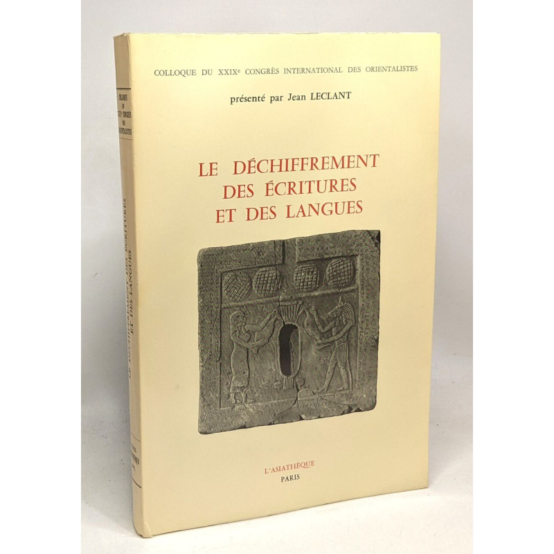 Le déchiffrement des écritures et des langues - colloque du XXIXe...