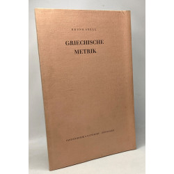 Griechische metrik - 3. erweiterte auflage
