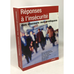 Réponses à l'insécurité : des discours aux pratiques