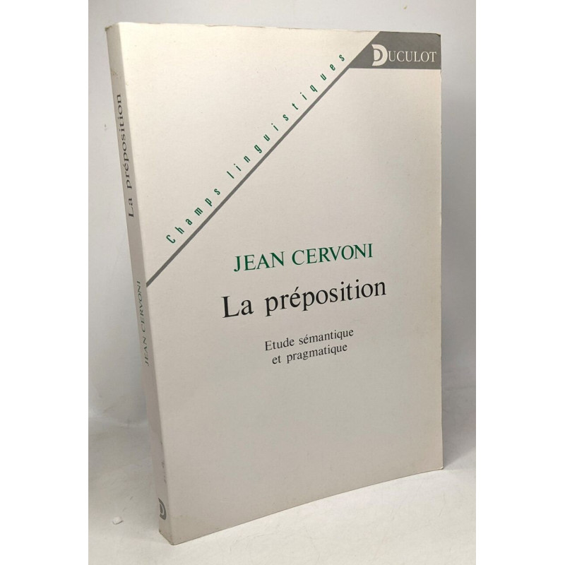 La préposition. Etude sémantique et pragmatique - champs linguistiques