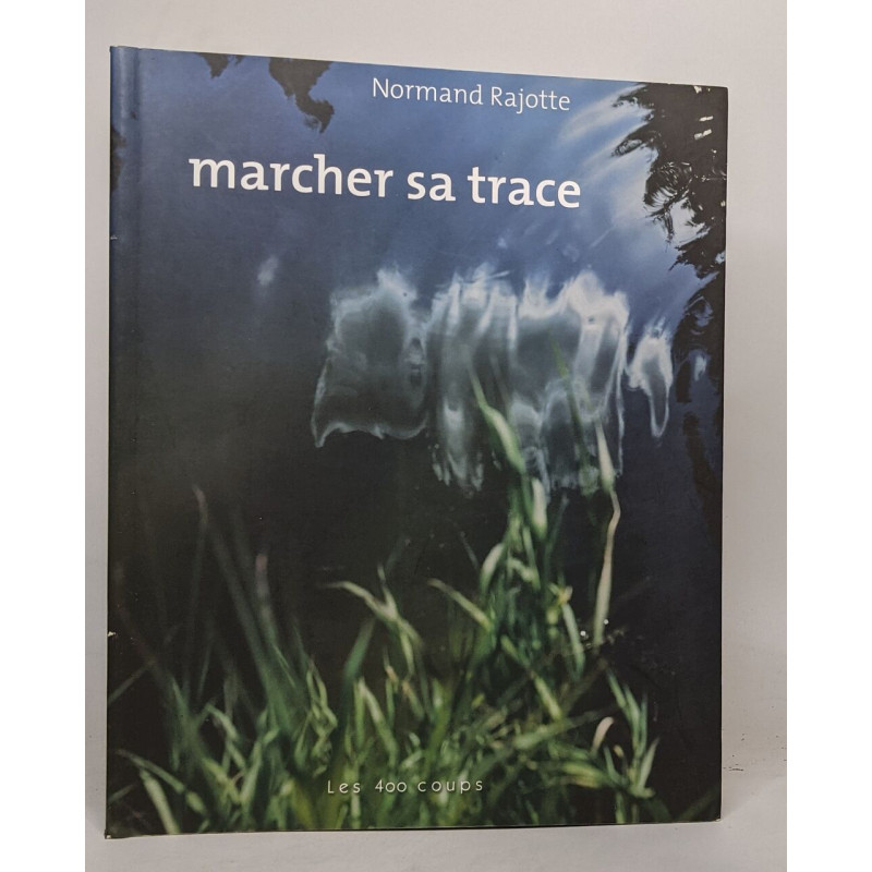 Marcher sa trace: Photographies 1983-2003