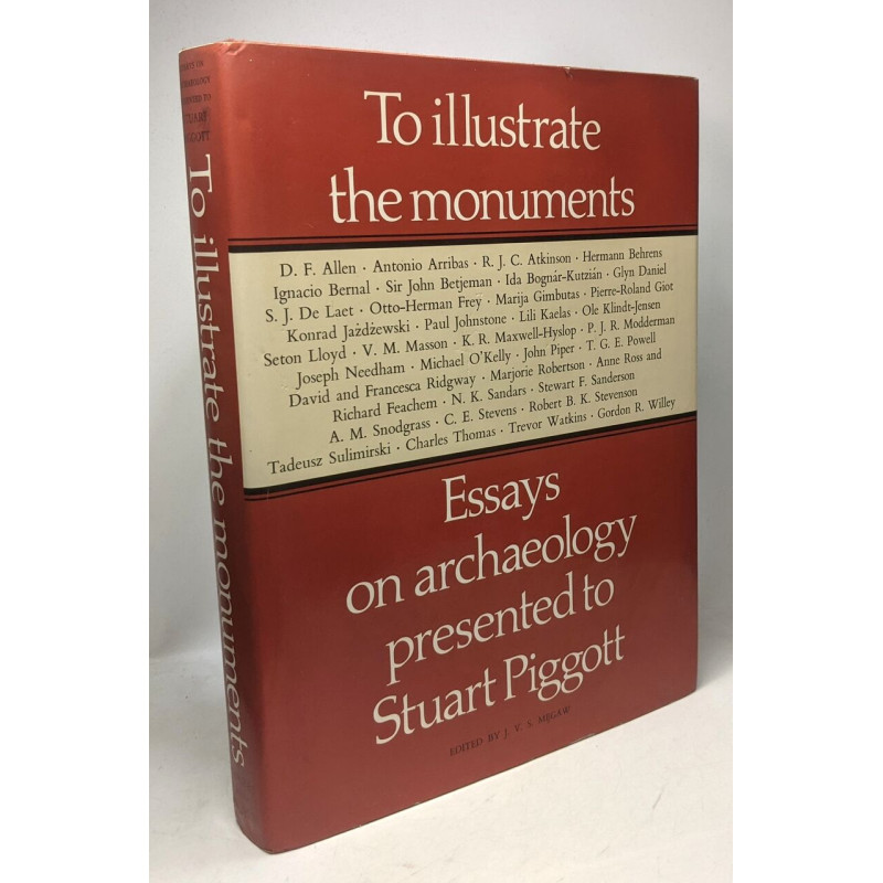 To illustrate the monuments - Essays on archaeology presented to...