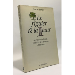 Le Figuier et la tour : La grâce et la liberté paradoxe de...