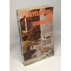 L'encyclopédie du bricolage TOME 1