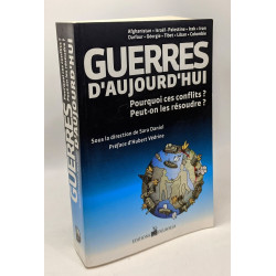 Guerres d'Aujourd'hui - Pourquoi ces conflits ? Peut on les résoudre