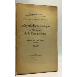 Le symbolisme érotique - le mécanisme de la détumescence - tome V...