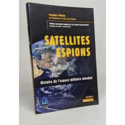 Satellites Espions: Histoire de l'Espace militaire mondial