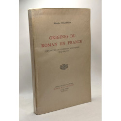 Origines du roman en France - l'évolution du sentiment romanesque...