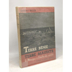 Terre bénie terre maudite le mexique à l'ombre des siècles