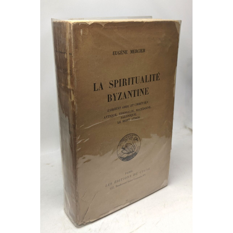 La Spiritualite Byzantine. L'Orient Grec et Chretien Attique...