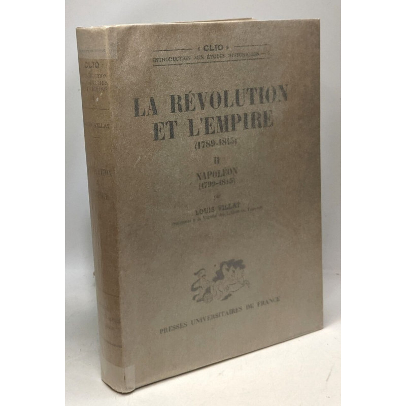 La révolution et l'Empire (1789-1815) II - Napoléon (1799-1815) /...