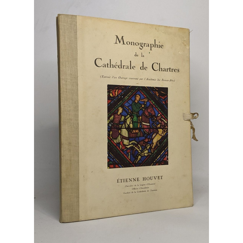 Monographie de la Cathédrale de Chartres (extrait d 'un ouvrage...
