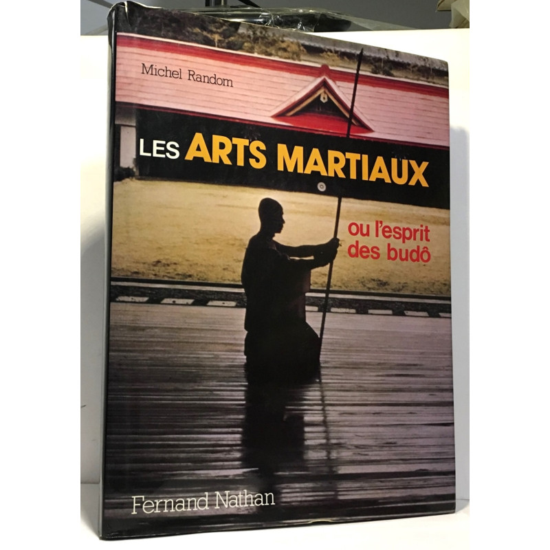 Les arts martiaux ou l'esprit des budô