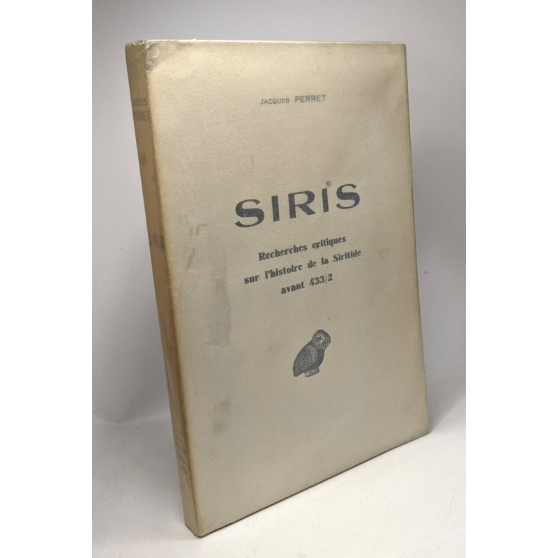 Siris - recherches critiques sur l'histoire de la Siritide avant...