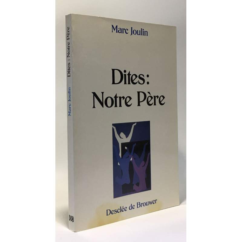 Dites : Notre père