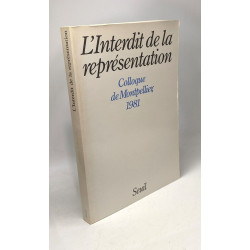 L'Interdit de la représentation. Colloque de Montpellier (1981)