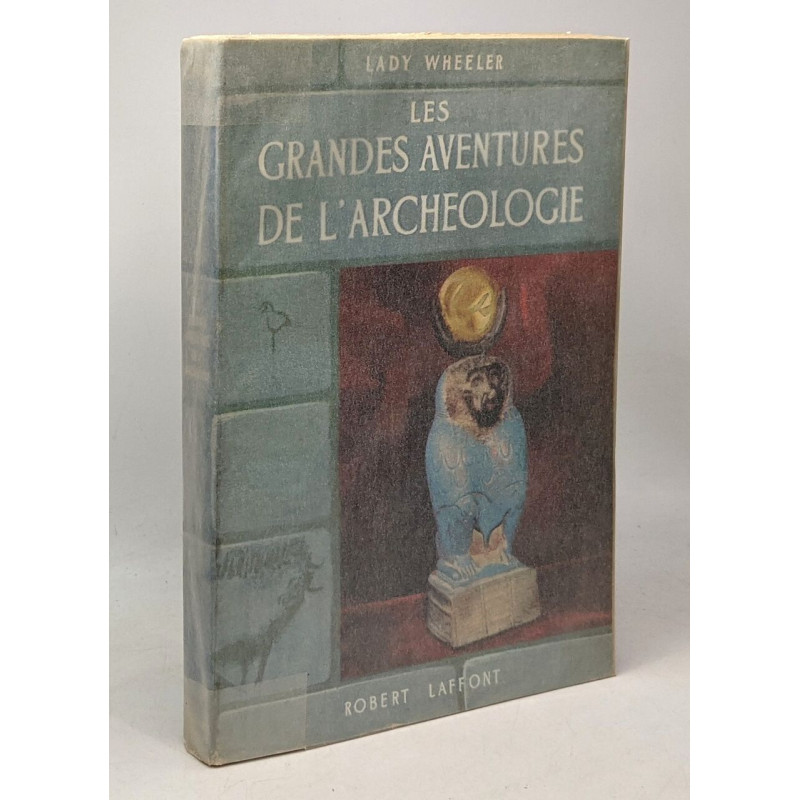 Les grandes aventures de l'archéologie