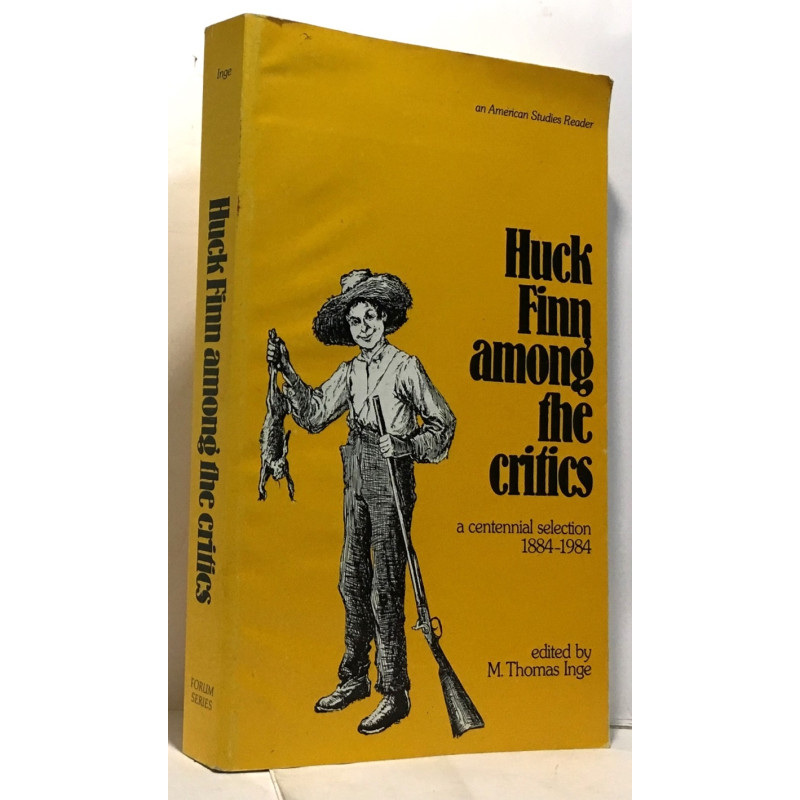 Huck Finn among the critics - a centennial selection 1884-1984