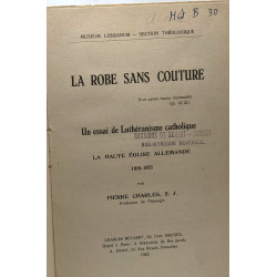 La robe sans couture - un essai de Luthéranisme catholique - la...