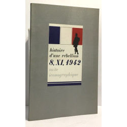 Histoire d'une rébellion 8 novembre 1942 - suite iconographique