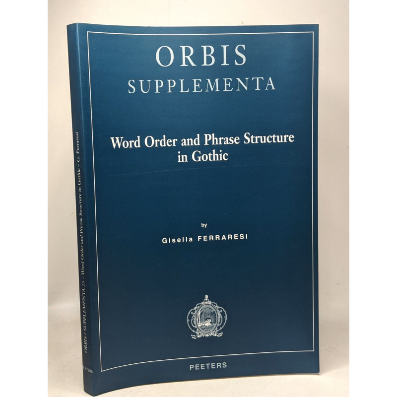 Word Order and Phrase Structure in Gothic - Orbis Supplementa