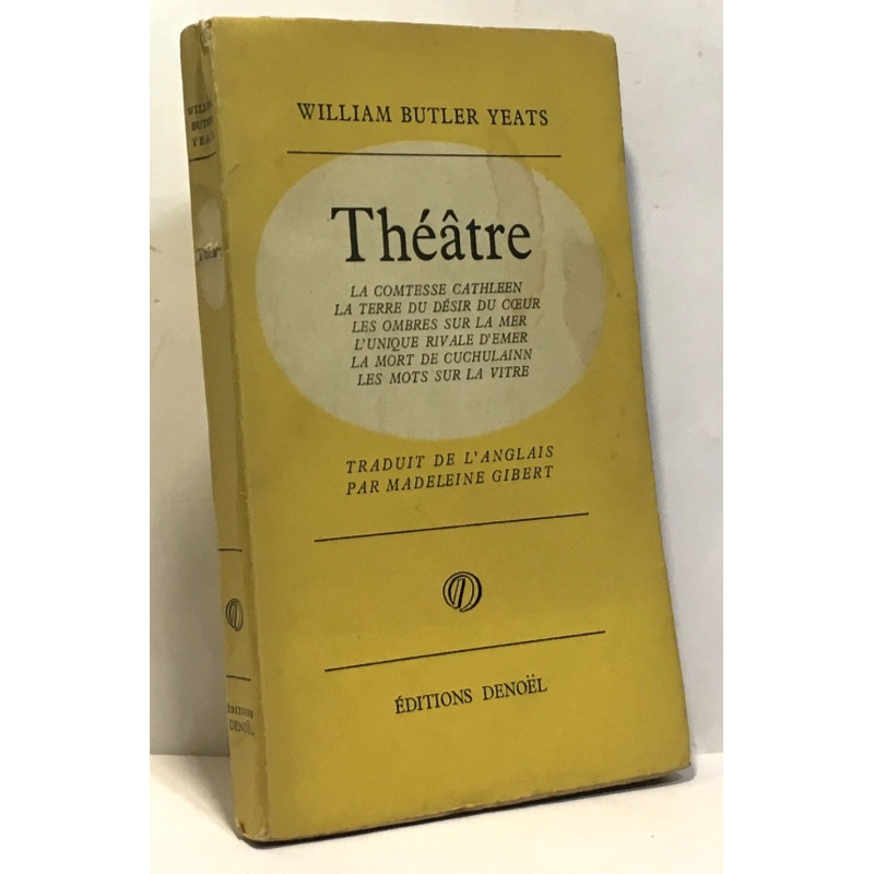Théâtre: La comtesse Cathleen La terre du désir du coeur les...
