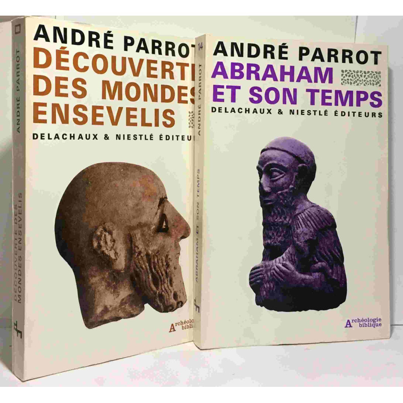 Découverte des mondes ensevelis + Abraham et son temps --- 2 livres