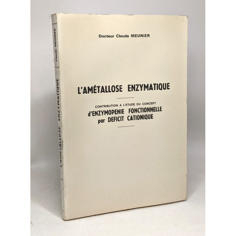 L'amétallose enzymatique - contribution à l'étude du concept...