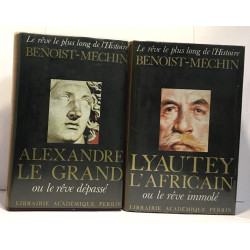 Alexandre le Grand ou le rêve dépassé + Lyautey l'africain ou le...