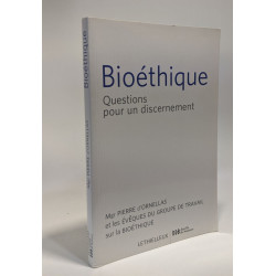 Bioéthique: Questions pour un discernement - avec hommage de l'auteur
