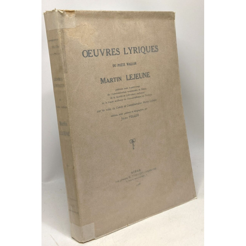 Oeuvres lyriques du poète wallon Martin Lejeune - préface et...