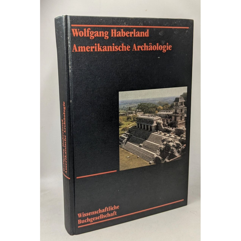 Amerikanische archäologie - geschichte theorie kulturentwicklung