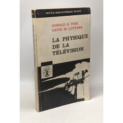 La physique de la télévision - Petite biblitohèque Payot