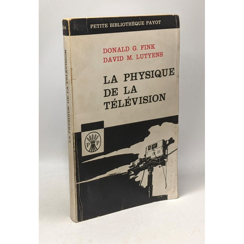 La physique de la télévision - Petite biblitohèque Payot