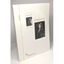 Jean-Baptiste Lully ou la naissance de la Tragédie lyrique