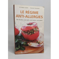 Le régime anti-allergies: Recettes sans oeufs sans lactose sans gluten