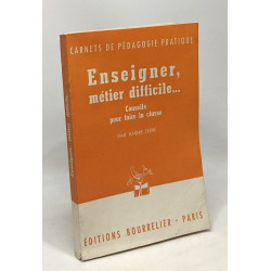 Enseigner métier difficile... conseils pour faire la classe -...