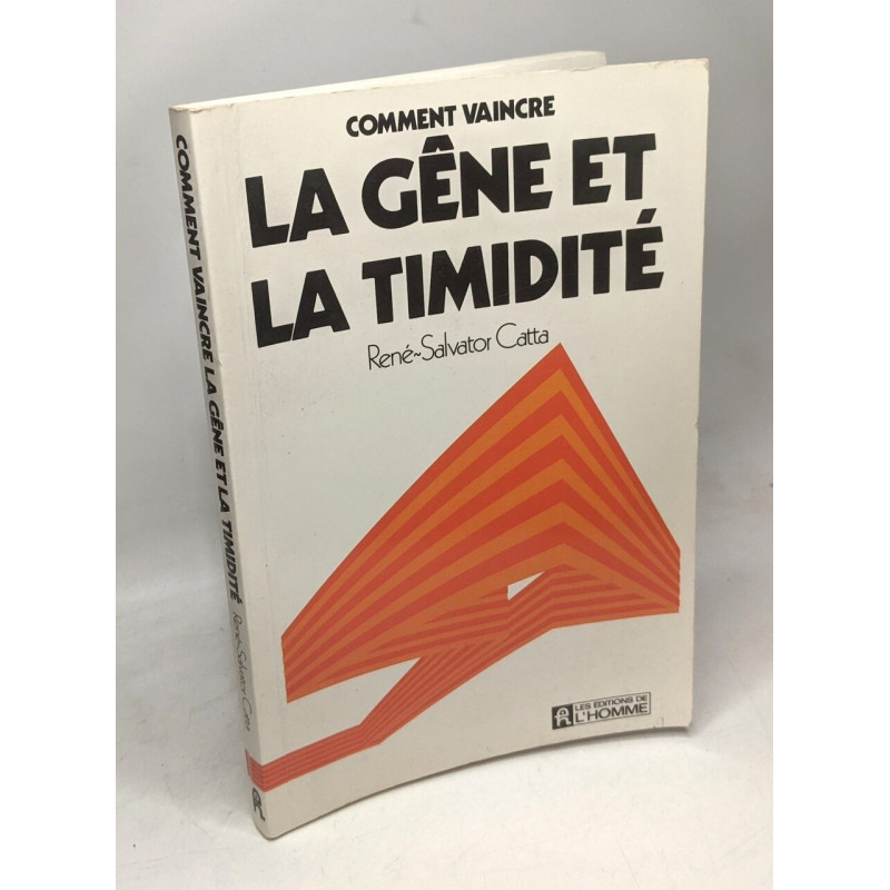 Comment vaincre LA GENE ET LA TIMIDITE