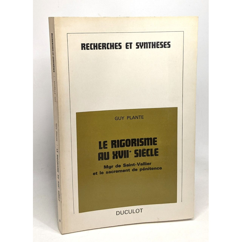 Le rigorisme au XVIIe siècle - Mgr de Saint-Vallier et le...