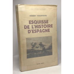Esquisse de l'histoire d'Espagne - bibliothèque historique